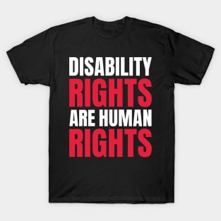 Disability Rights Are Human Rights, Disability Awareness, National Disability Independence Day T-Shirt